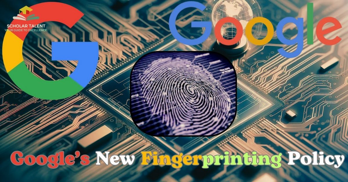 Google’s New Fingerprinting Policy Raises Privacy Alarms